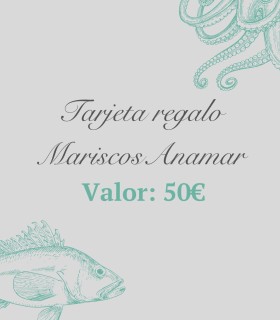 Tarjeta regalo Mariscos Anamar 50€ – Pescado y marisco fresco online