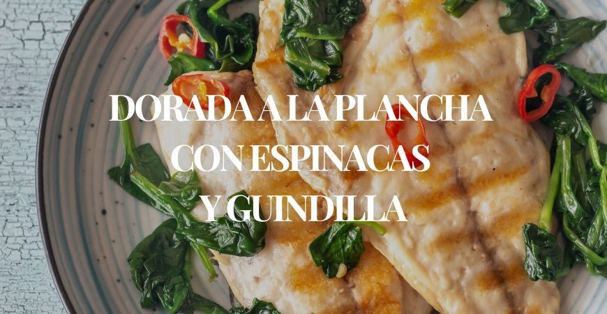 Dorada a la plancha con espinacas y guindilla
